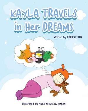 Kayla Travels in Her Dreams de Kyra Zeidan