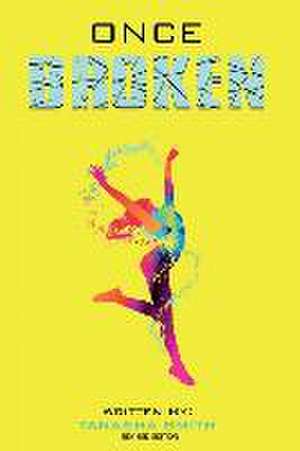 Smith, T: ONCE BROKEN