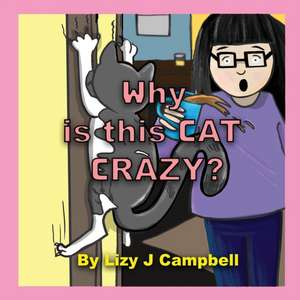 Why is this Cat Crazy? de Lizy J Campbell