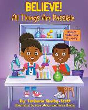 Believe !: All Things Are Possible de Tashana Swaby-Scott