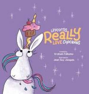 Unicorns Really Love Cupcakes de Graham Folkema