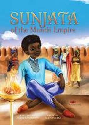 Sunjata of the Mande Empire de Ekiuwa Aire