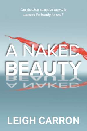 A Naked Beauty de Leigh Carron