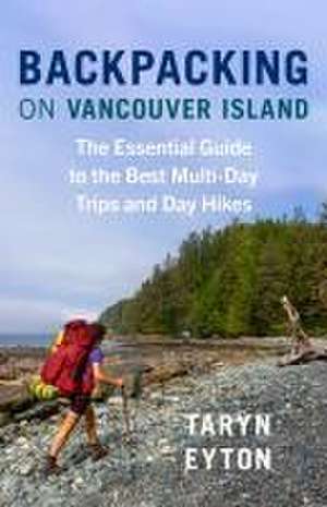 Backpacking on Vancouver Island de Taryn Eyton