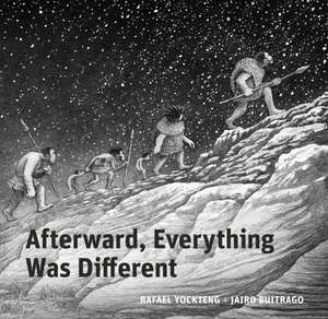 Afterward, Everything Was Different de Jairo Buitrago