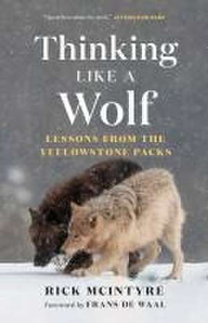 Thinking Like a Wolf de Rick McIntyre