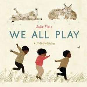 We All Play de Julie Flett