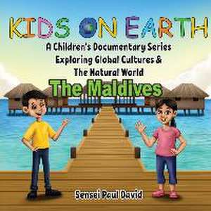 Kids on Earth A Children's Documentary Series Exploring Global Cultures & The Natural World de Sensei Paul David