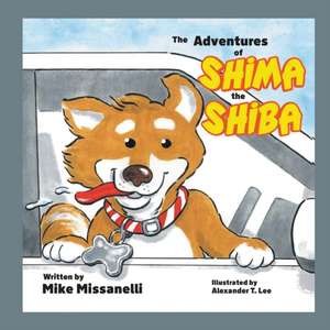 The Adventures of Shima the Shiba de Mike Missanelli