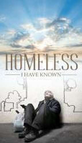 Homeless I Have Known de Muriel D Ryan