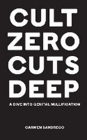 Cult Zero Cuts Deep de Carmen Sandrego