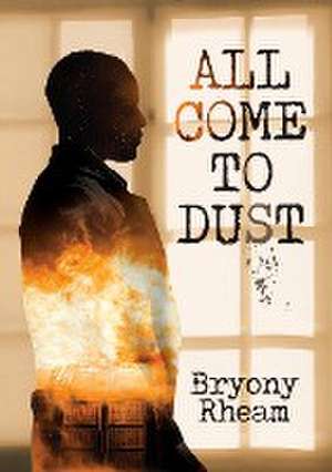 All Come to Dust de Bryony Rheam