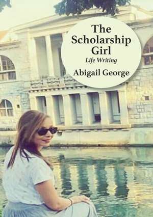 The Scholarship Girl de Abigail George