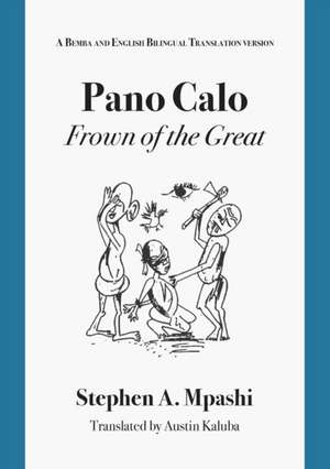 Pano Calo: A Bemba and English Bilingual Translation version de Stephen A. Mpashi