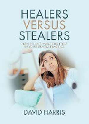 Healers Versus Stealers de David Harris