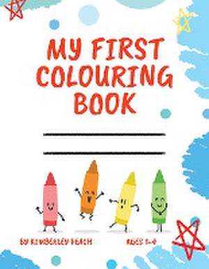 My First Colouring Book de Kimberley Peach