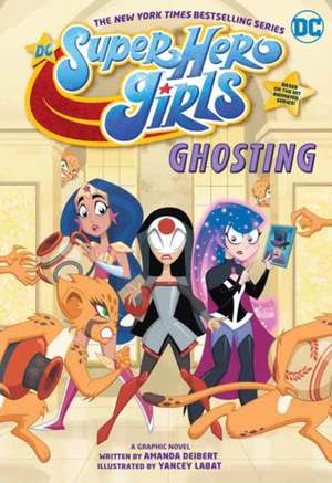 DC Super Hero Girls: Ghosting de Amanda Deibert