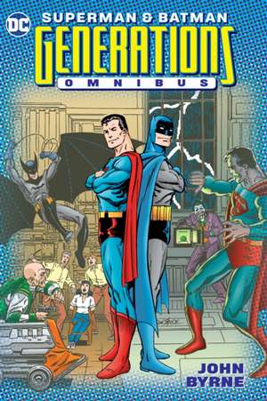 Superman and Batman: Generations Omnibus de John Byrne