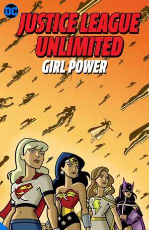 Justice League Unlimited: Girl Power de Various