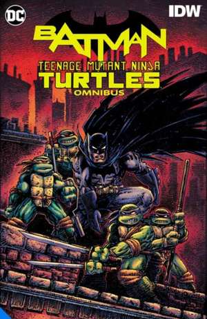 Batman/Teenage Mutant Ninja Turtles Omnibus de Freddie E. Williams