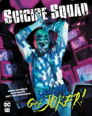 Suicide Squad: Get Joker! de Alex Maleev