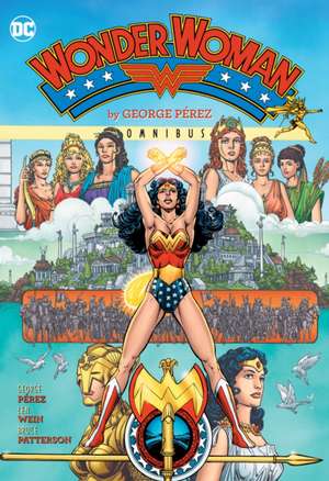 Wonder Woman by George Perez Omnibus (2022 Edition) de George Perez