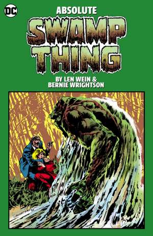 Absolute Swamp Thing by Len Wein and Bernie Wrightson de Len Wein