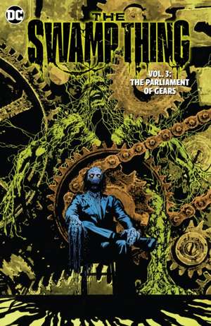 The Swamp Thing Volume 3: The Parliament of Gears de Mike Perkins