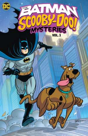 The Batman & Scooby-Doo Mysteries Vol. 3 de Sholly Fisch