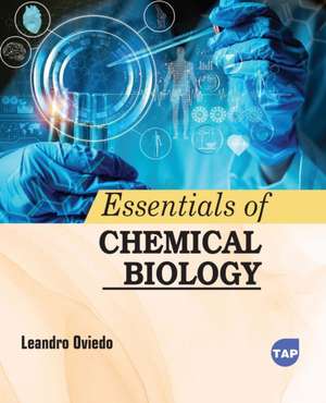 Essentials of Chemical Biology de Leandro Oviedo