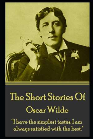 The Short Stories Of Oscar Wilde de Oscar Wilde