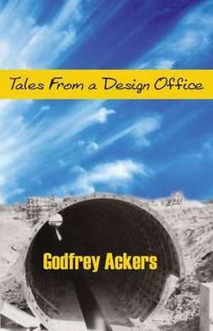 Tales from a Design Office de Godfrey Ackers