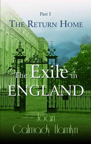 The Exile in England de Joan Calmady-Hamlyn