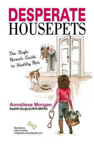 Desperate House Pets de Annaliese Morgan