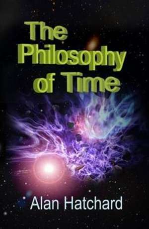 The Philosophy of Time de Alan Hatchard