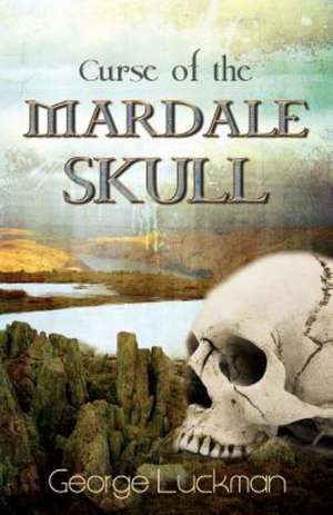 Curse of the Mardale Skull de George Luckman