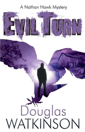 Evil Turn de Douglas Watkinson