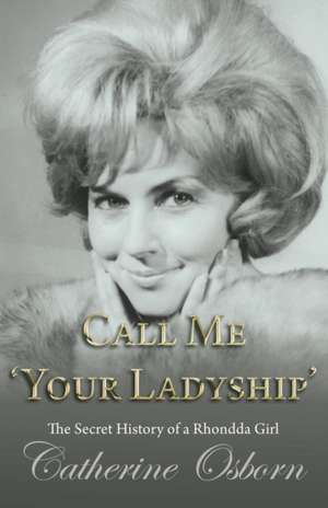 Call Me 'Your Ladyship' de Catherine Osborn