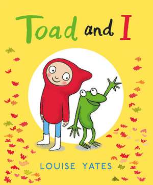 Toad and I de Louise Yates