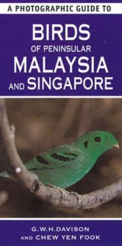 A Photographic Guide To Birds Of Peninsular Malaysia And Singapore de G. W. H. Davison