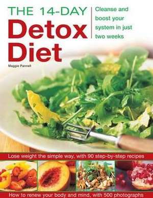 The 14-Day Detox Diet: Cleanse and Boost Your System in Just Two Weeks de Maggie Pannell