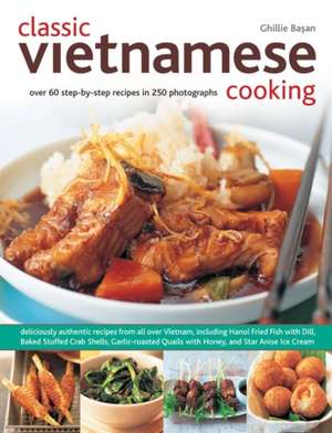 Classic Vietnamese Cooking de Ghillie Basan