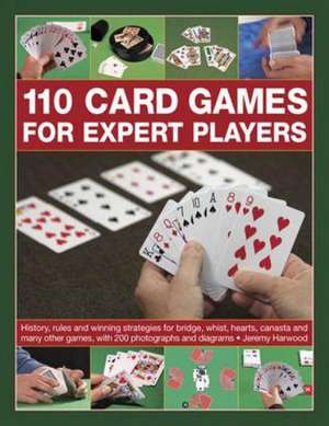 110 Card Games for Expert Players de Jeremy Harwood