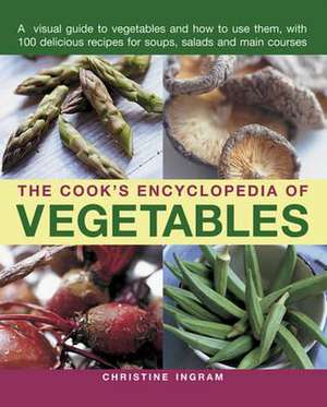 The Cook's Encyclopedia of Vegetables de Christine Ingram