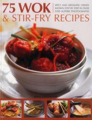 75 Wok & Stir-Fry Recipes de Jenni Fleetwood