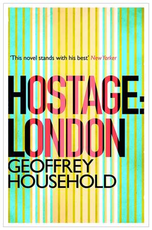 Hostage: London de Geoffrey Household