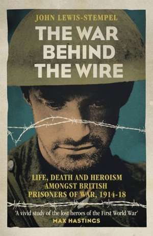 The War Behind the Wire de John Lewis-Stempel