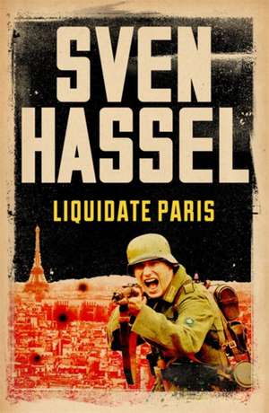 Liquidate Paris de Sven Hassel