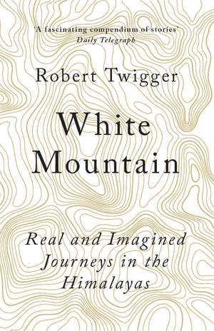Twigger, R: White Mountain de Robert Twigger