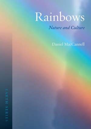 Rainbows: Nature and Culture de Daniel MacCannell